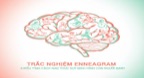 Trắc Nghiệm Enneagram: 9 Kiểu Tính Cách Nào Thực Sự Định Hình Con Người Bạn?